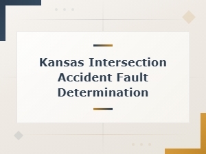 Determining Fault in Kansas Intersection Accidents