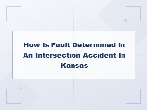 Fault Determination in Kansas Intersection Accidents