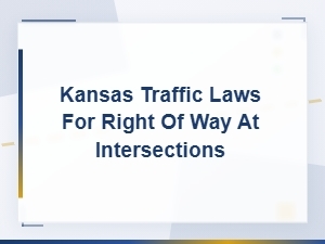 Kansas Right of Way Laws at Intersections